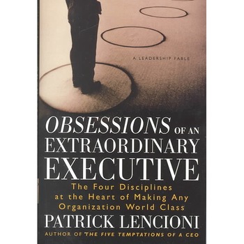 The Four Obsessions of an Extraordinary Executive de Patrick Lencioni The Four Obsessions of an Extraordinary Executive de Patrick Lencioni