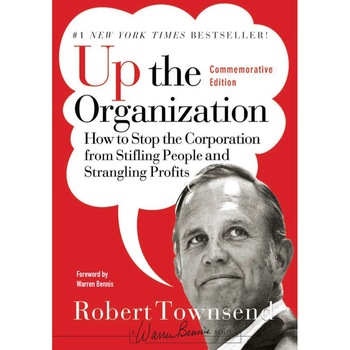 Up the Organization de Robert C. Townsend Up the Organization de Robert C. Townsend