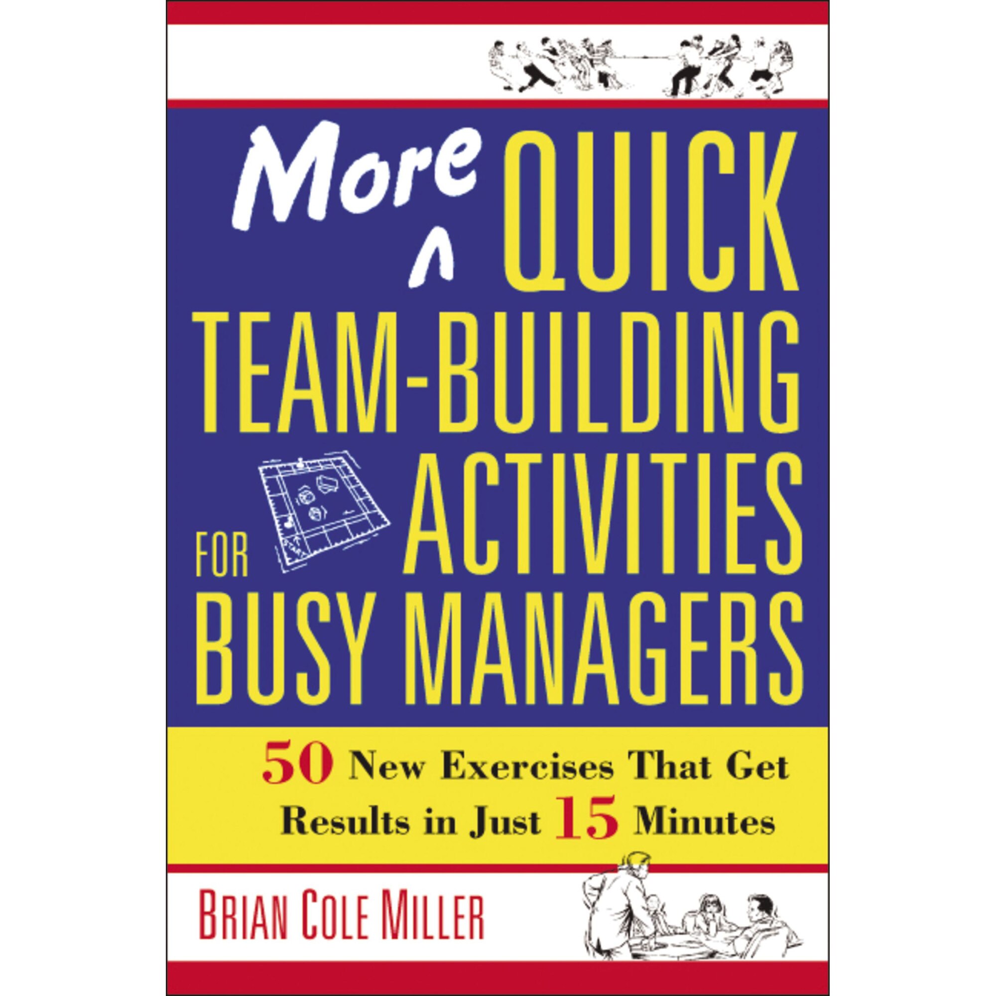 More Quick Team-Building Activities for Busy Managers de Brian Miller