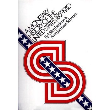 A Monetary History of the United States, 1867/-/1960 de Milton Friedman A Monetary History of the United States, 1867/-/1960 de Milton Friedman
