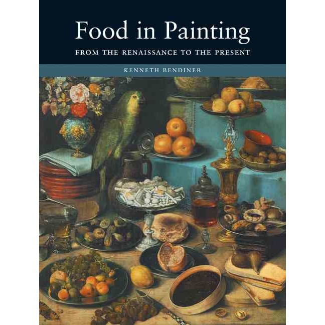 Food in Painting de Kenneth Bendiner