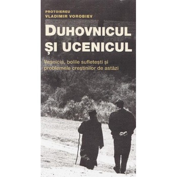 Duhovnicul si ucenicul ed.2 - Vladimir Vorobiev Duhovnicul si ucenicul ed.2 - Vladimir Vorobiev