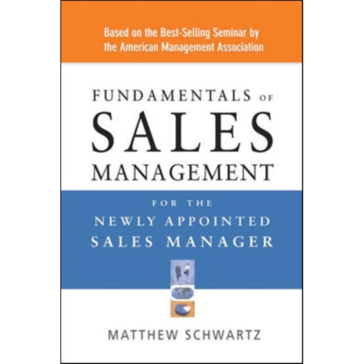 Fundamentals of Sales Management for the Newly Appointed Sales Manager de Matthew SCHWARTZ