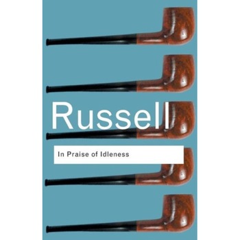 In Praise of Idleness de Bertrand Russell In Praise of Idleness de Bertrand Russell