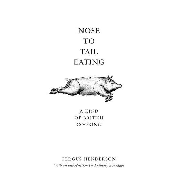 Nose to Tail Eating de Fergus Henderson