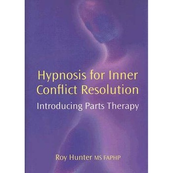 Hypnosis for Inner Conflict Resolution de Roy Hunter Hypnosis for Inner Conflict Resolution de Roy Hunter