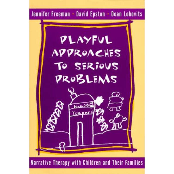 Playful Approaches to Serious Problems /-/ Narrative Therapy with Children & their Families de David Epston