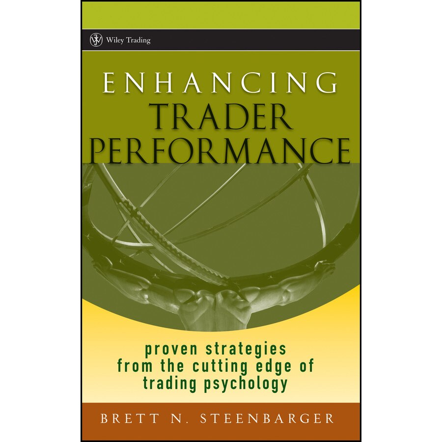 Enhancing Trader Performance de Brett N. Steenbarger