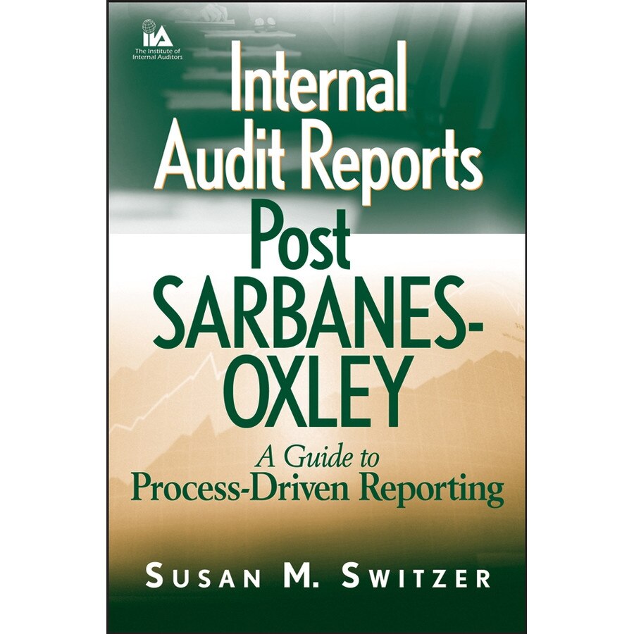 Internal Audit Reports Post Sarbanes/-/Oxley de Susan M. Switzer