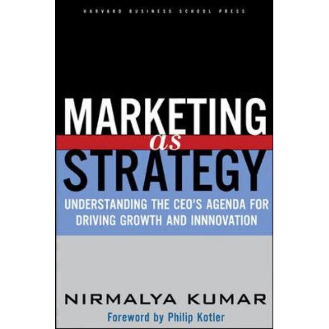 Marketing As Strategy de Nirmalya Kumar