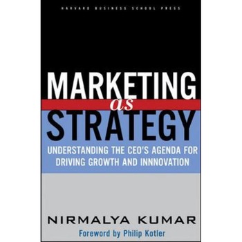 Marketing As Strategy de Nirmalya Kumar Marketing As Strategy de Nirmalya Kumar