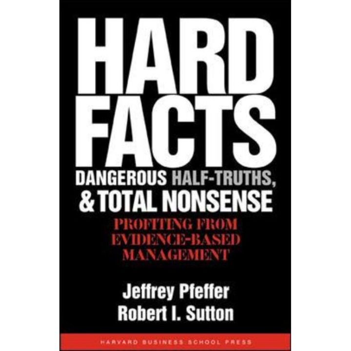 Hard Facts, Dangerous Half-Truths, and Total Nonsense de Jeffrey Pfeffer