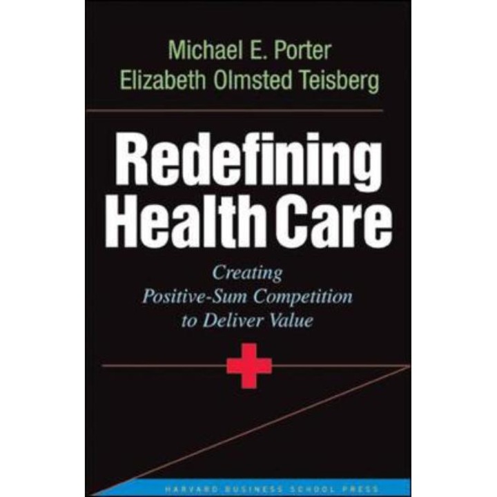 Redefining Health Care de Michael E. Porter