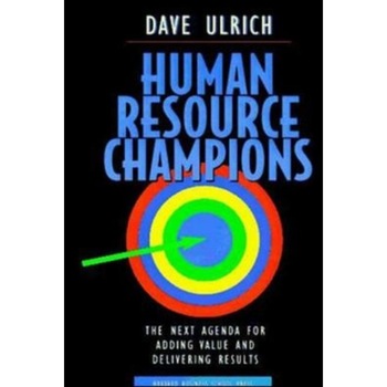 Human Resource Champions de David Ulrich Human Resource Champions de David Ulrich