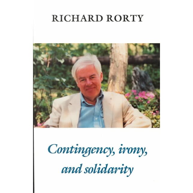 Contingency, Irony, and Solidarity de Richard Rorty
