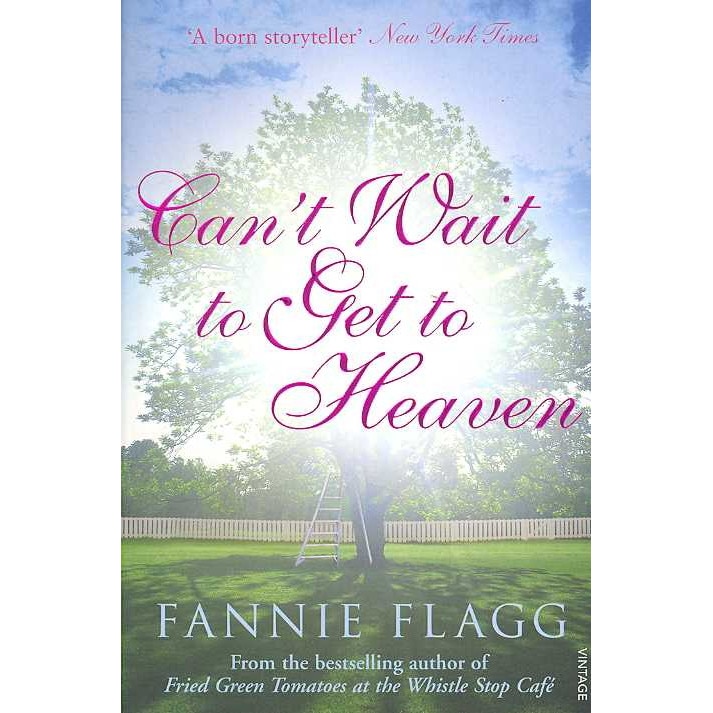Can't Wait to Get to Heaven de Fannie Flagg