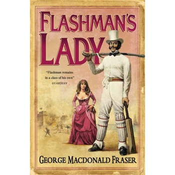 Flashman's Lady de George Macdonald Fraser Flashman's Lady de George Macdonald Fraser
