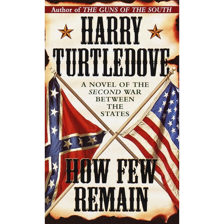 How Few Remain de Harry Turtledove