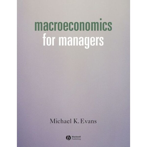 Macroeconomics for Managers de Michael K. Evans