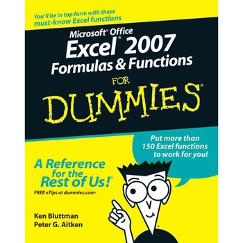 Microsoft Office Excel 2007 Formulas & Functions for Dummies de Ken Bluttman Microsoft Office Excel 2007 Formulas & Functions for Dummies de Ken Bluttman
