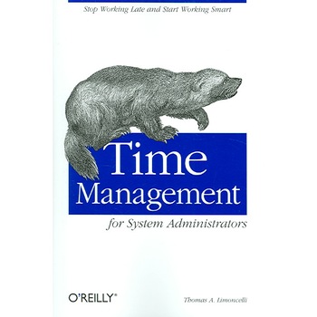 Time Management for System Administrators de Thomas A Limoncelli Time Management for System Administrators de Thomas A Limoncelli