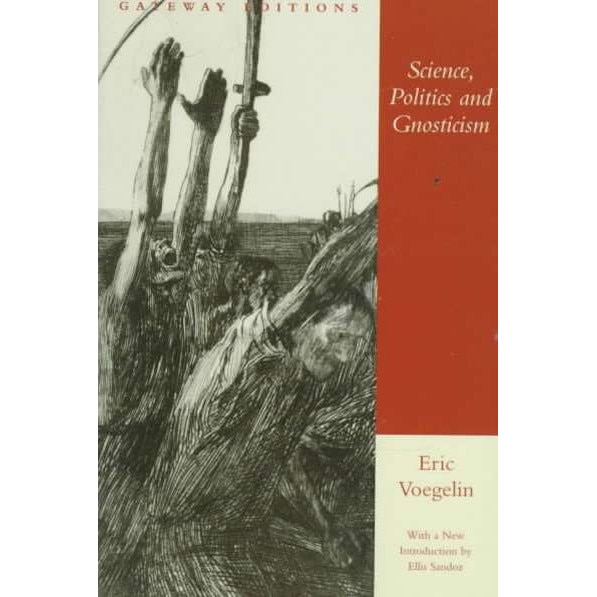 Science, Politics and Gnosticism de Eric Voegelin