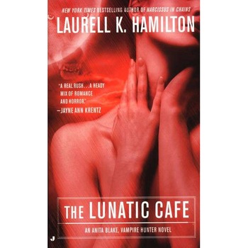The Lunatic Cafe de Laurell K. Hamilton The Lunatic Cafe de Laurell K. Hamilton