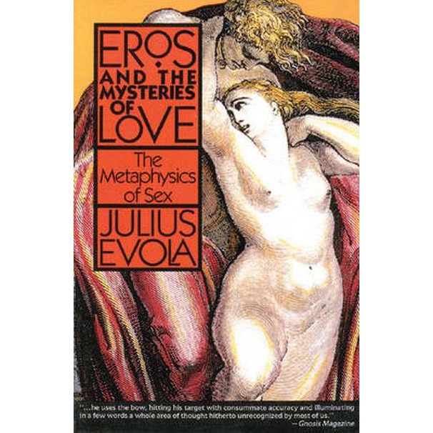 Eros and the Mysteries of Love de Julius Evola