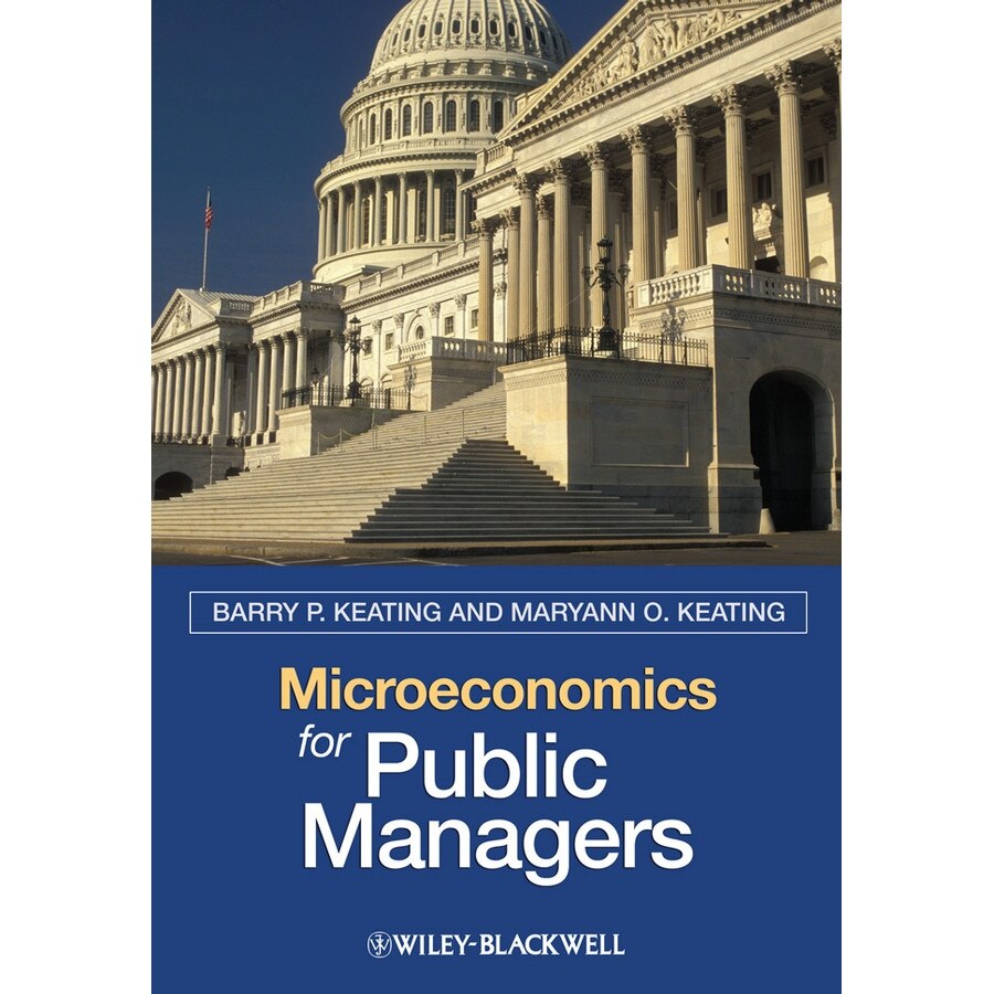Microeconomics for Public Managers de Barry P. Keating [Hardback]