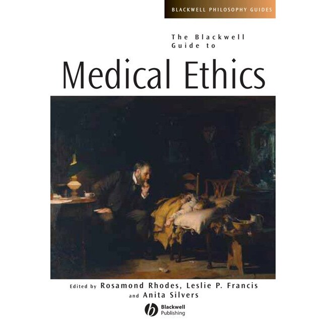The Blackwell Guide to Medical Ethics de Rosamond Rhodes