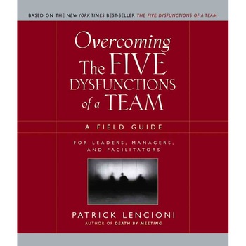 Overcoming the Five Dysfunctions of a Team de Patrick Lencioni Overcoming the Five Dysfunctions of a Team de Patrick Lencioni