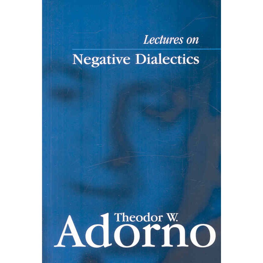 Lectures on Negative Dialectics de Theodor W. Adorno
