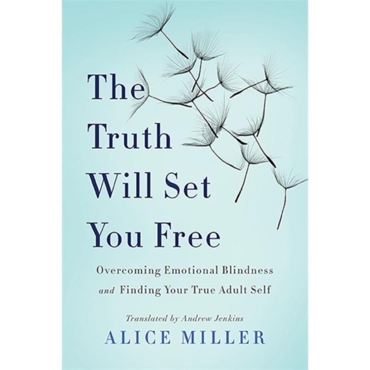 The Truth Will Set You Free de Alice Miller
