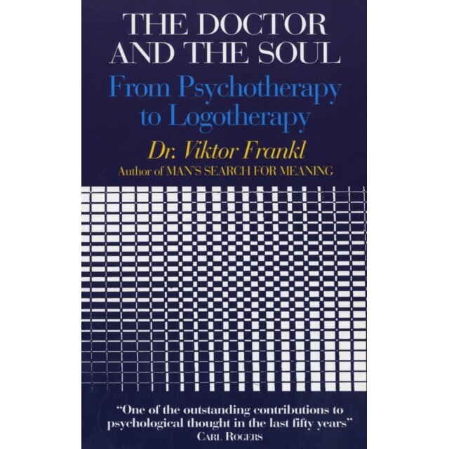 The Doctor and the Soul de Viktor E. Frankl