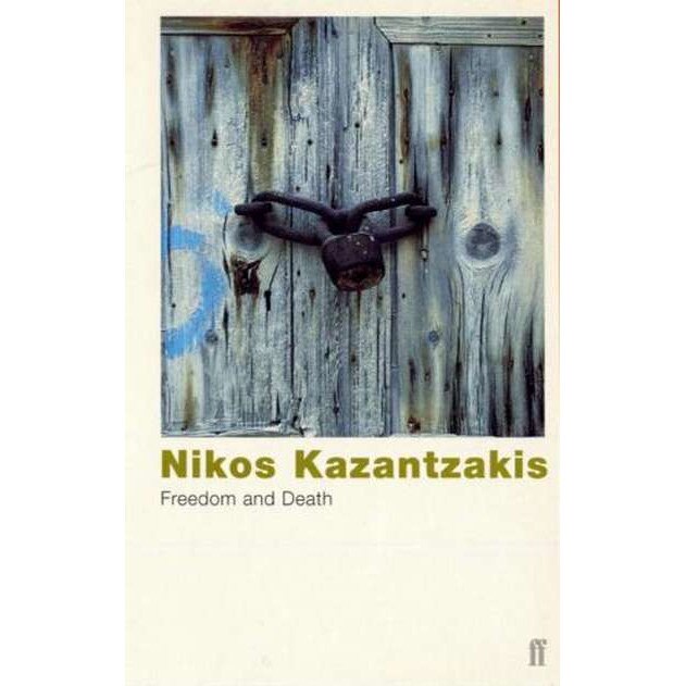Freedom and Death de Nikos Kazantzakis