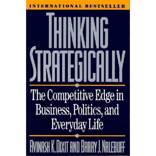 Thinking Strategically /-/ The Competetive Edge in Business Politics & Everyday Reissue (Paper) de Avinash K. Dixit