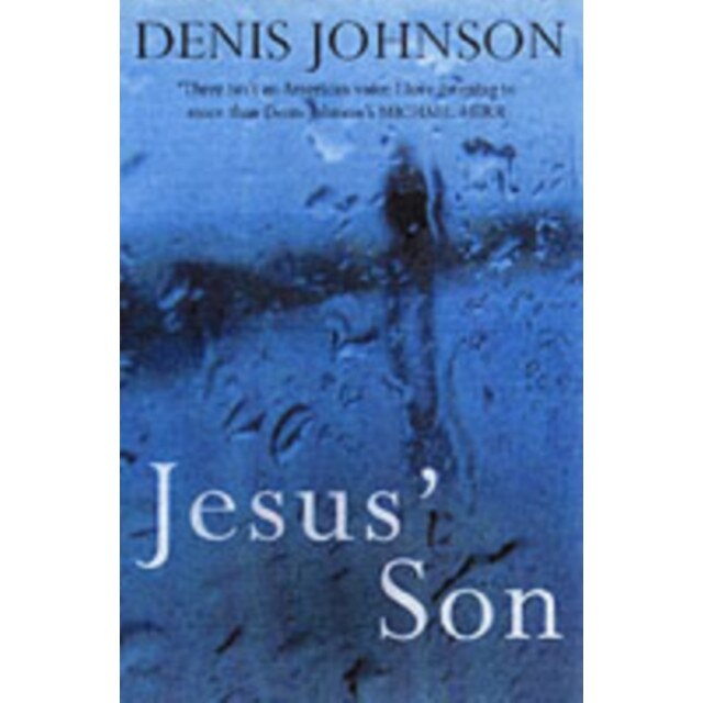Jesus' Son de Denis Johnson [Paperback] 1/05/04