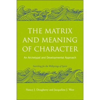 The Matrix and Meaning of Character de Nancy J. Dougherty The Matrix and Meaning of Character de Nancy J. Dougherty
