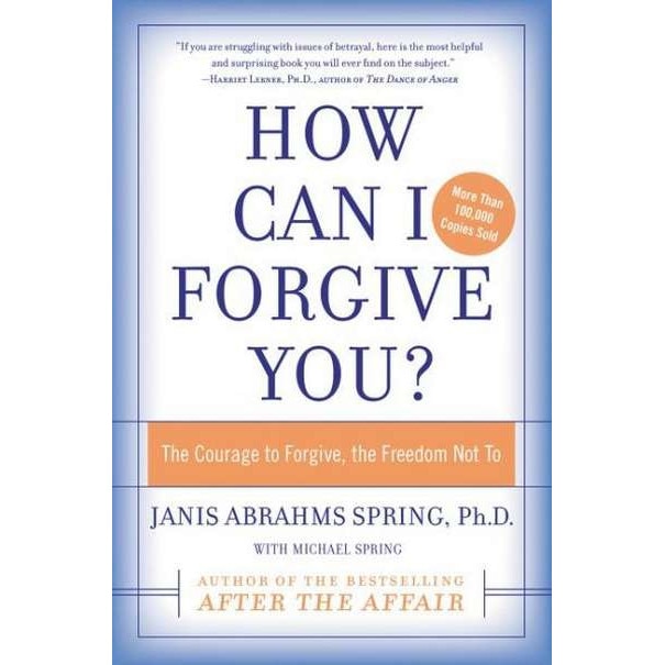 How Can I Forgive You? de Janis A. Spring