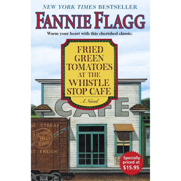Fried Green Tomatoes at the Whistle Stop Cafe de Fannie Flagg