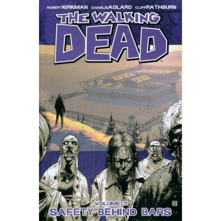 The Walking Dead Volume 3: Safety Behind Bars de Robert Kirkman