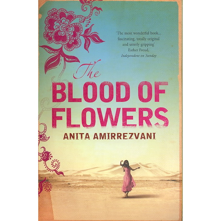 The Blood Of Flowers de Anita Amirrezvani