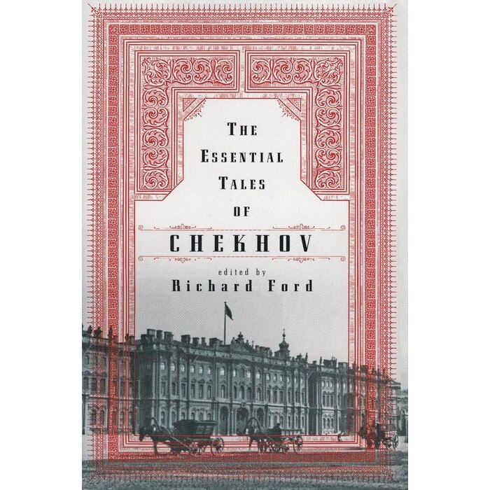 The Essential Tales of Chekhov de Anton Chekhov