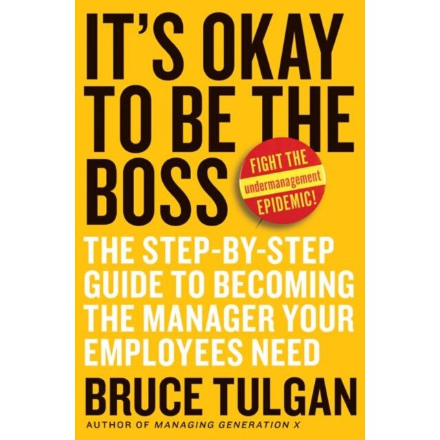 It's Okay to Be the Boss de Bruce Tulgan