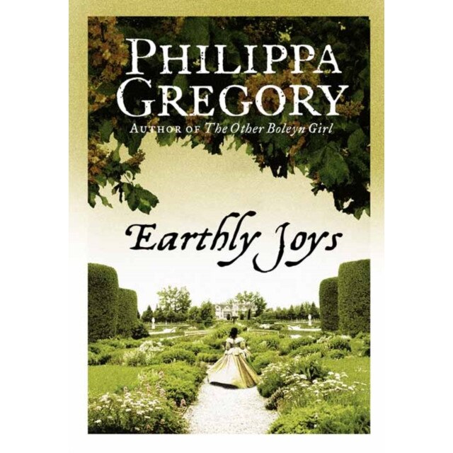 Earthly Joys de Philippa Gregory
