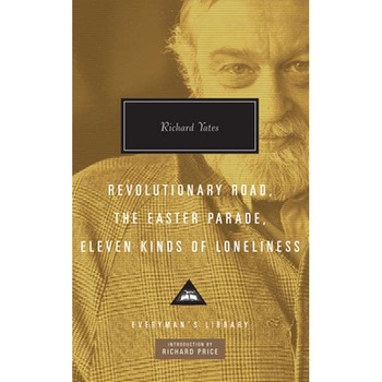 Revolutionary Road, The Easter Parade, Eleven Kinds of Loneliness de Richard Yates Revolutionary Road, The Easter Parade, Eleven Kinds of Loneliness de Richard Yates