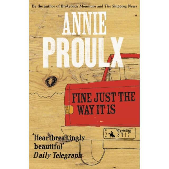Fine Just the Way It Is de Annie Proulx