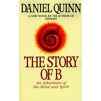 The Story of B de Daniel Quinn The Story of B de Daniel Quinn