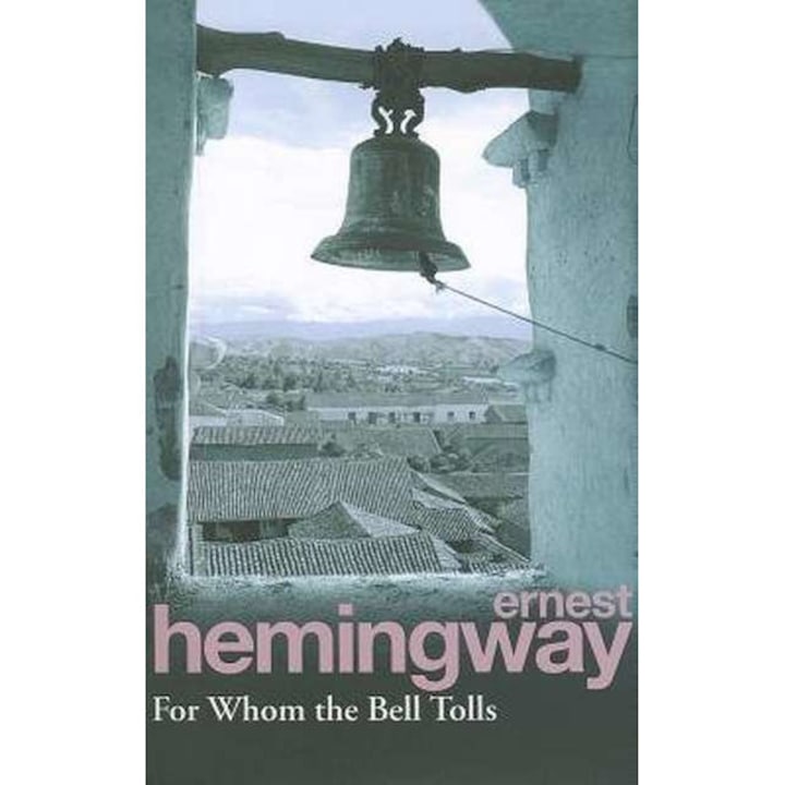 For Whom The Bell Tolls - Ernest Hemingway