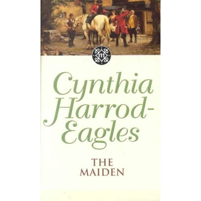 The Maiden de Cynthia Harrod Eagles